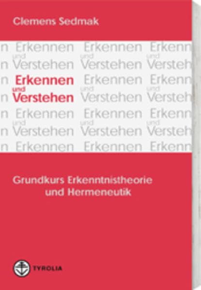 Erkennen und Verstehen: Grundkurs Erkenntnistheorie und Hermeneutik Philosophy