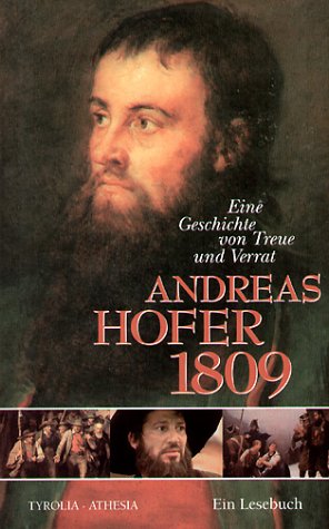 Andreas Hofer 1809 - Eine Geschichte von Treue und Verrat. Ein Lesebuch Politics & History