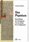 Das Papsttum: Entwicklung der Amtsgewalt von der Antike bis zur Gegenwart Politics & Society Books