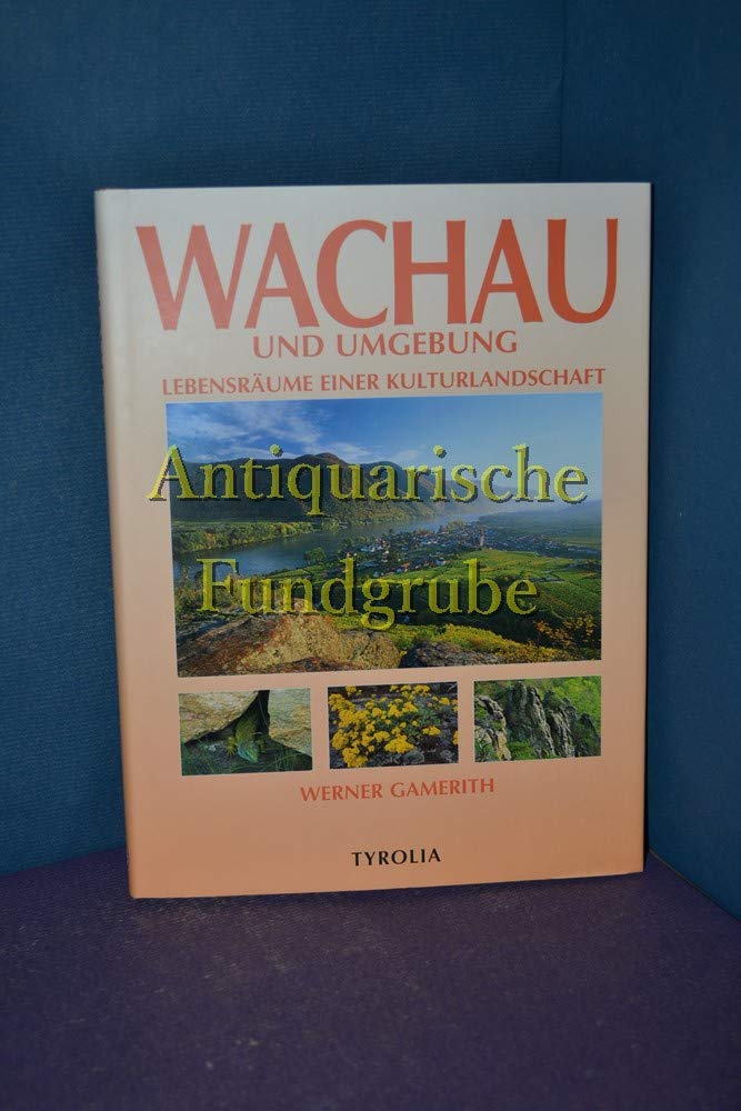Wachau und Umgebung mit Kremstal, Wagram und Pielach: Lebensräume einer Kulturlandschaft Leisure, Home & Garden