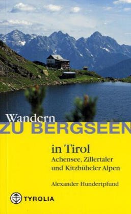 Wandern zu Bergseen in Tirol: Achensee, Kitzbüheler und Zillertaler Alpen Hiking & Cycling
