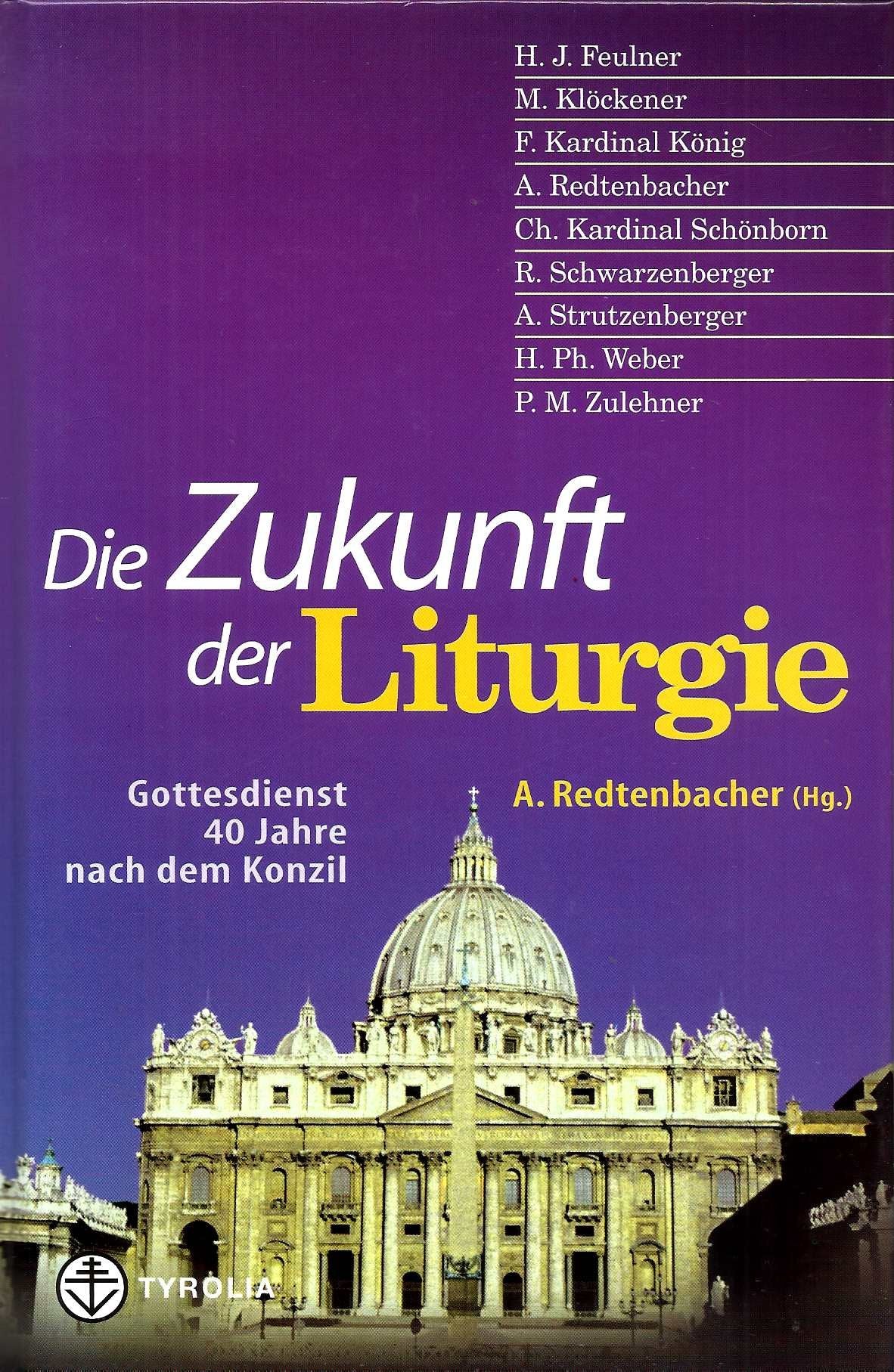 Die Zukunft der Liturgie: Gottesdienst 40 Jahre nach dem Konzil Religion & Esotericism