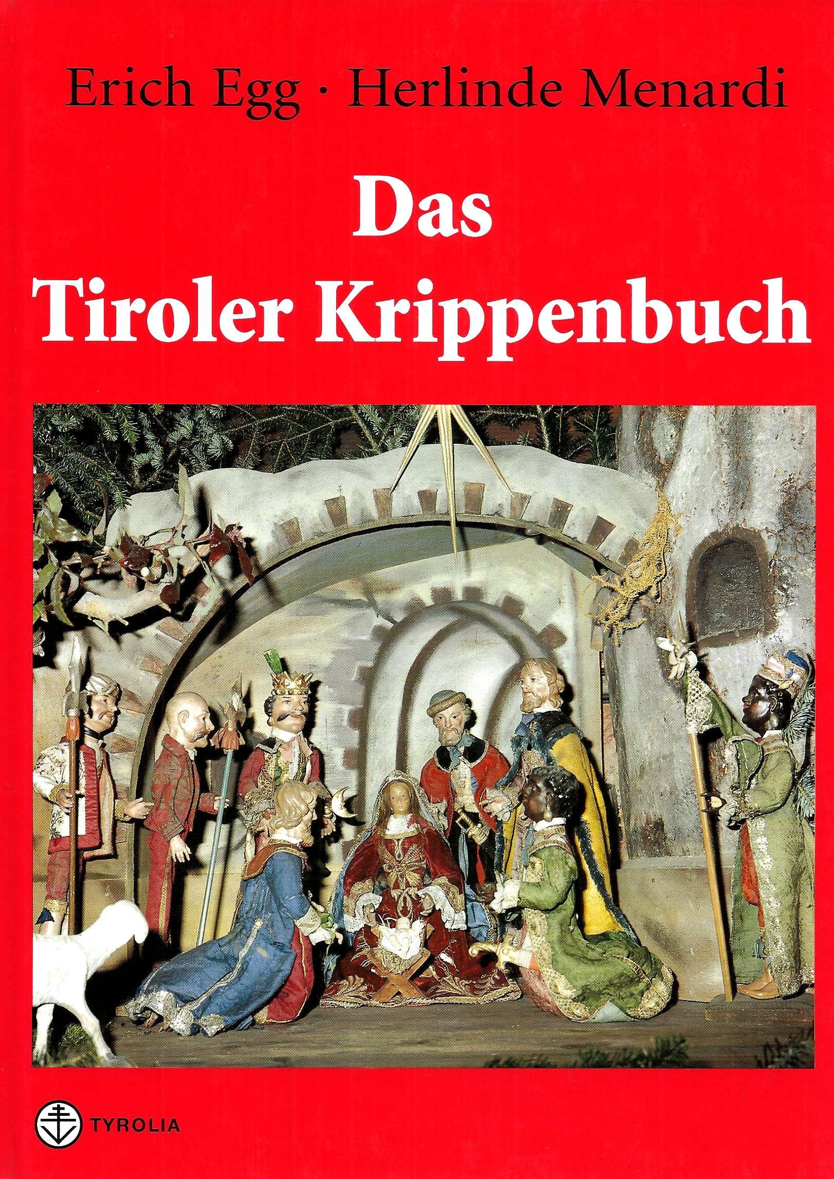 Das Tiroler Krippenbuch. Die Krippe von den Anfängen bis zur Gegenwart Reference Books