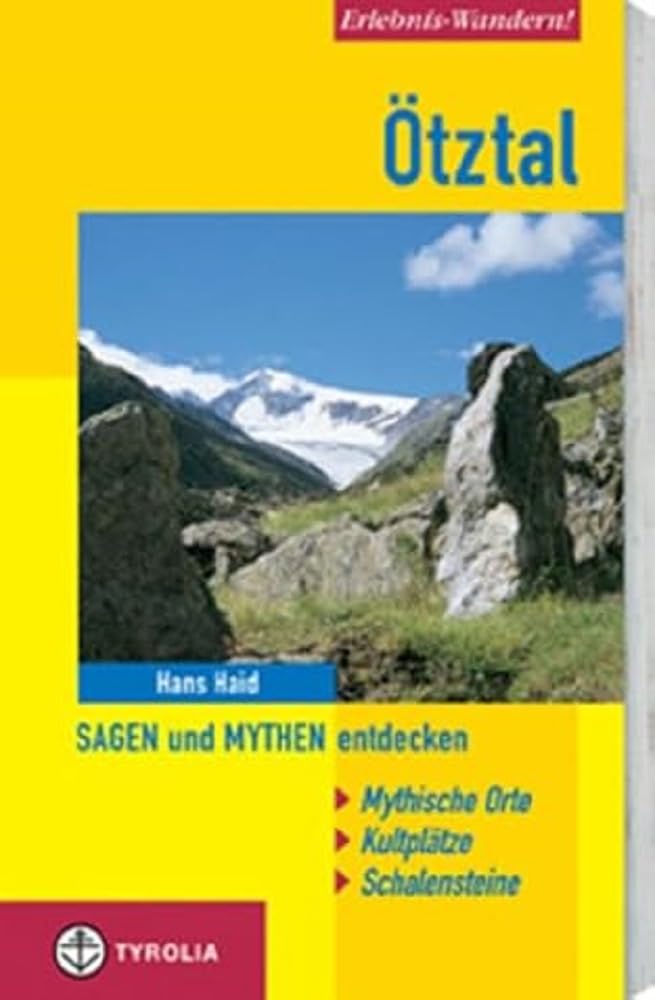 Erlebnis-Wandern Ötztal: Sagen und Mythen entdecken. Mystische Orte, Kultplätze, Schalensteine Leisure, Home & Garden