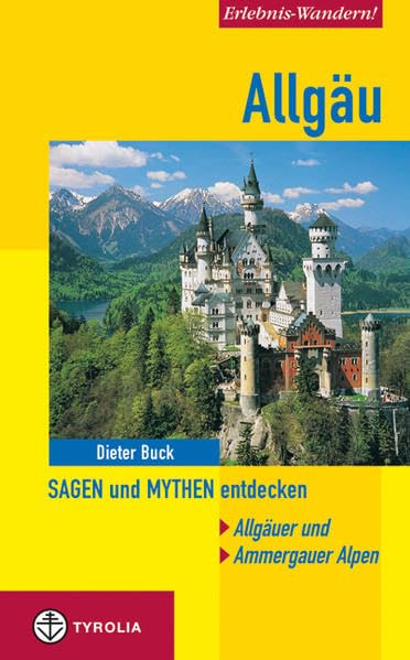 Allgäu. Sagen und Mythen entdecken: Allgäuer und Ammergauer Alpen Travel Guides