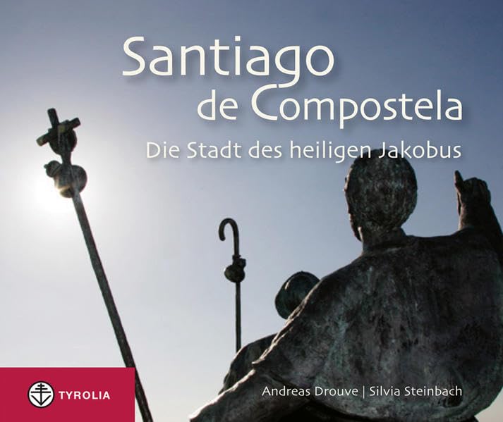 Santiago de Compostela: Die Stadt des heiligen Jakobus Religion & Esotericism