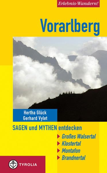 Erlebnis-Wandern! Vorarlberg. Sagen und Mythen entdecken: Großes Walsertal, Klostertal, Montafon, Brandnertal Leisure, Home & Garden