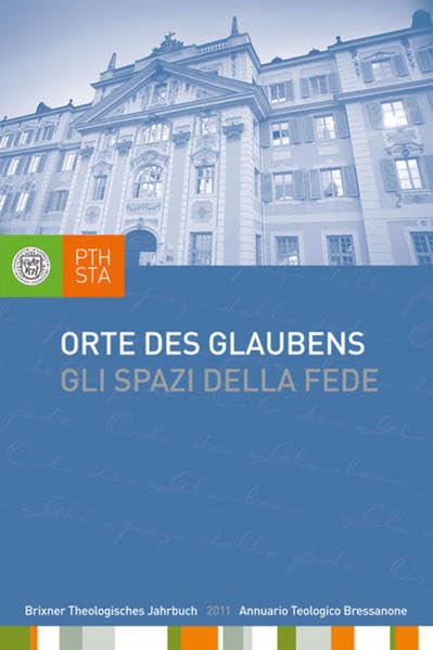 Orte des Glaubens - Christsein zwischen Beheimatung und Heimatlosigkeit Reference Books