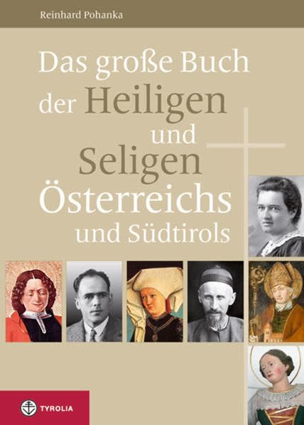 Das große Buch der Heiligen und Seligen Österreichs und Südtirols Reference Books