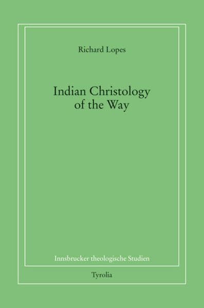 Indian Christology of the Way (Innsbrucker Theologische Studien, Band 86) Film, Art & Culture
