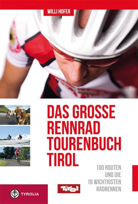 Das große Rennradtouren-Buch Tirol Hiking & Cycling