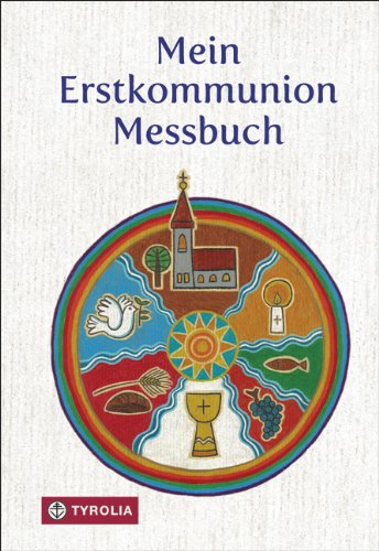Mein Erstkommunion-Messbuch: Illustriert von Sybille Tezzele-Kramer Non-fiction