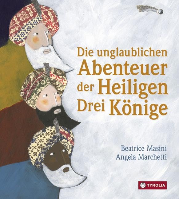 Die unglaublichen Abenteuer der Heiligen Drei Könige: Aus dem italienischen von Gabriele Stein Religion & Esotericism