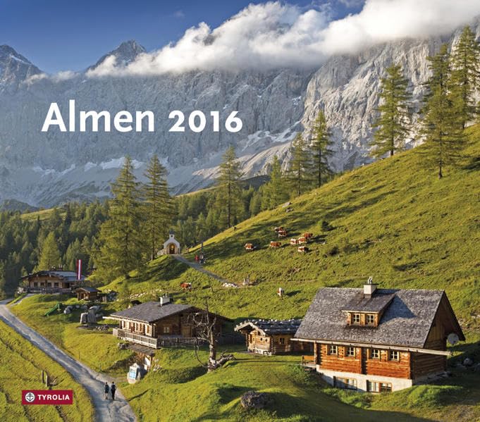Almen 2016: Mit Fotos von Herbert Raffalt Photography