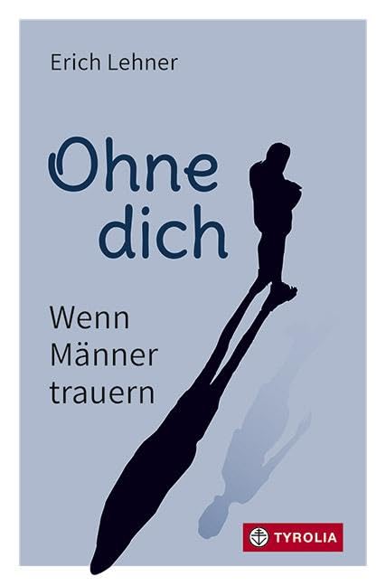 Ohne dich: Wenn Männer trauern Lifestyle