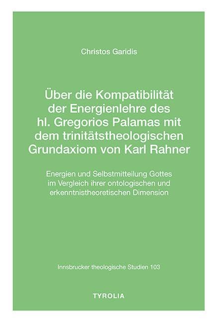 Über die Kompatibilität der Energienlehre des hl. Gregorios Palamas mit dem trinitätstheologischen Grundaxiom von Karl Rahner book
