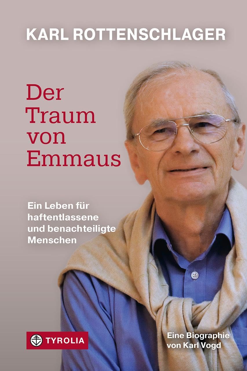 Karl Rottenschlager – Der Traum von Emmaus Politics & Society