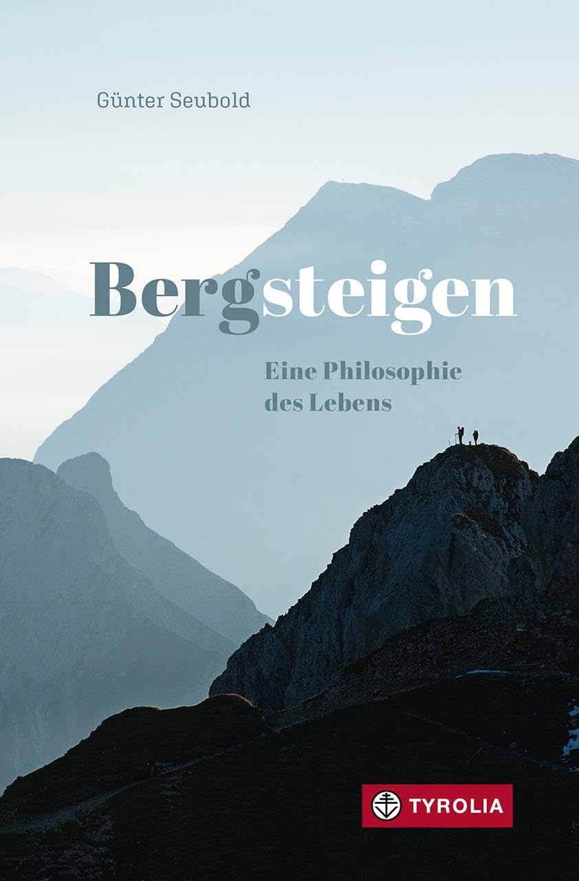 Bergsteigen - Eine Philosophie des Lebens Philosophy