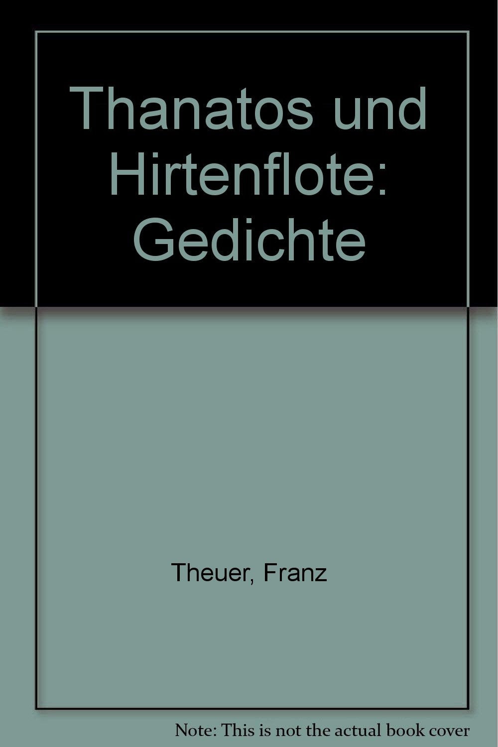 Thanatos Und Die Hirtenflöte - Gedichte Books