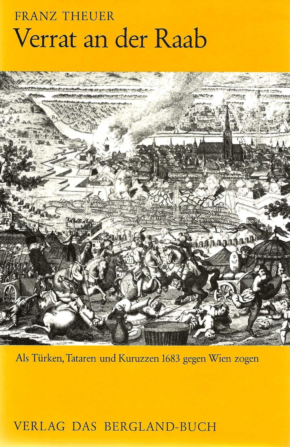 Verrat an der Raab Als Türken Tataren und Kuruzzen 1683 gegen Wien zogen Politics & History