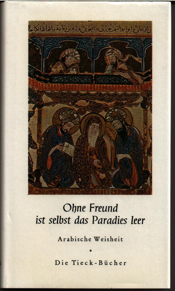 Ohne Freund ist selbst das Paradies leer. Arabische Weisheit Books