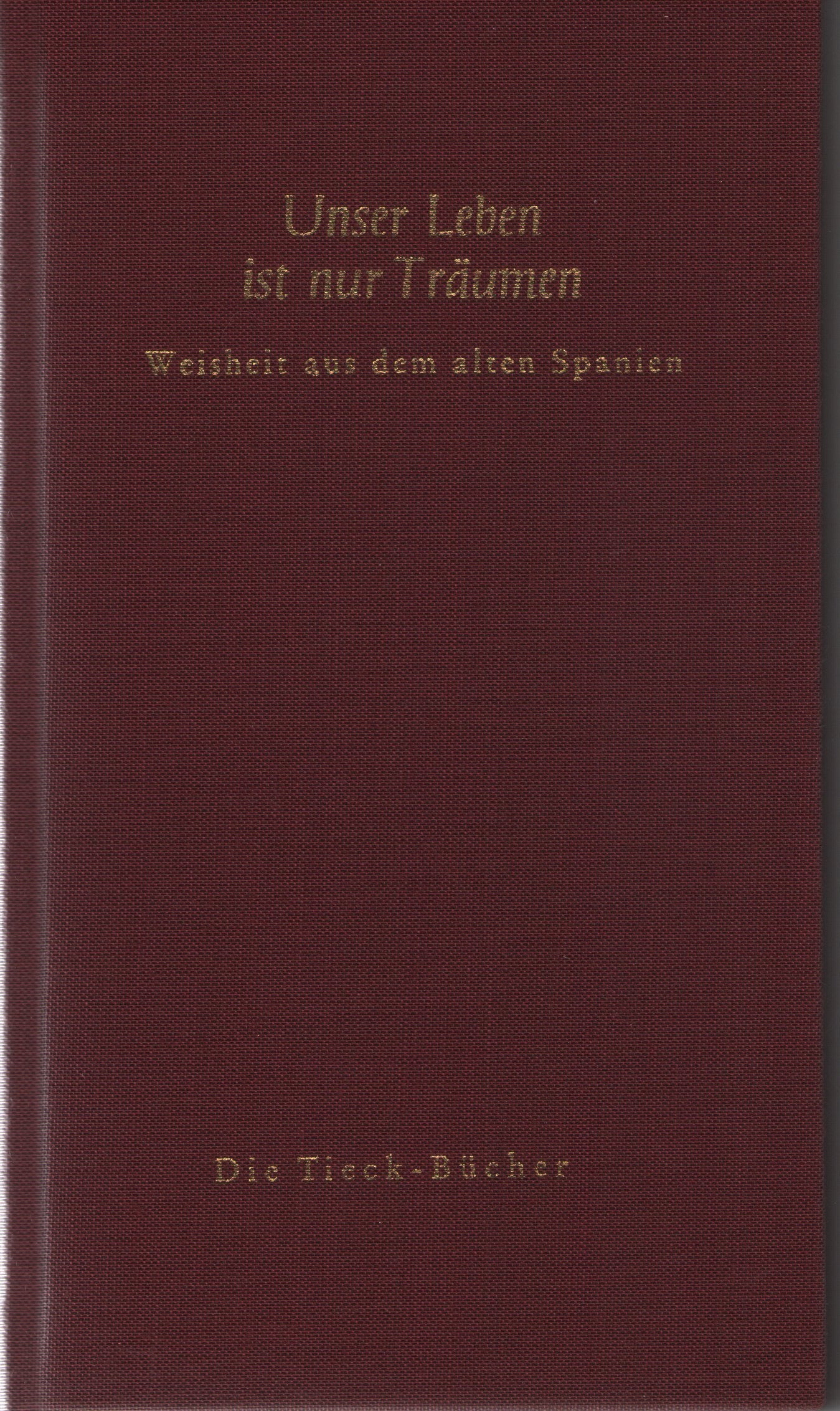 Unser Leben ist nur Träumen. Weisheit aus dem alten Spanien Books