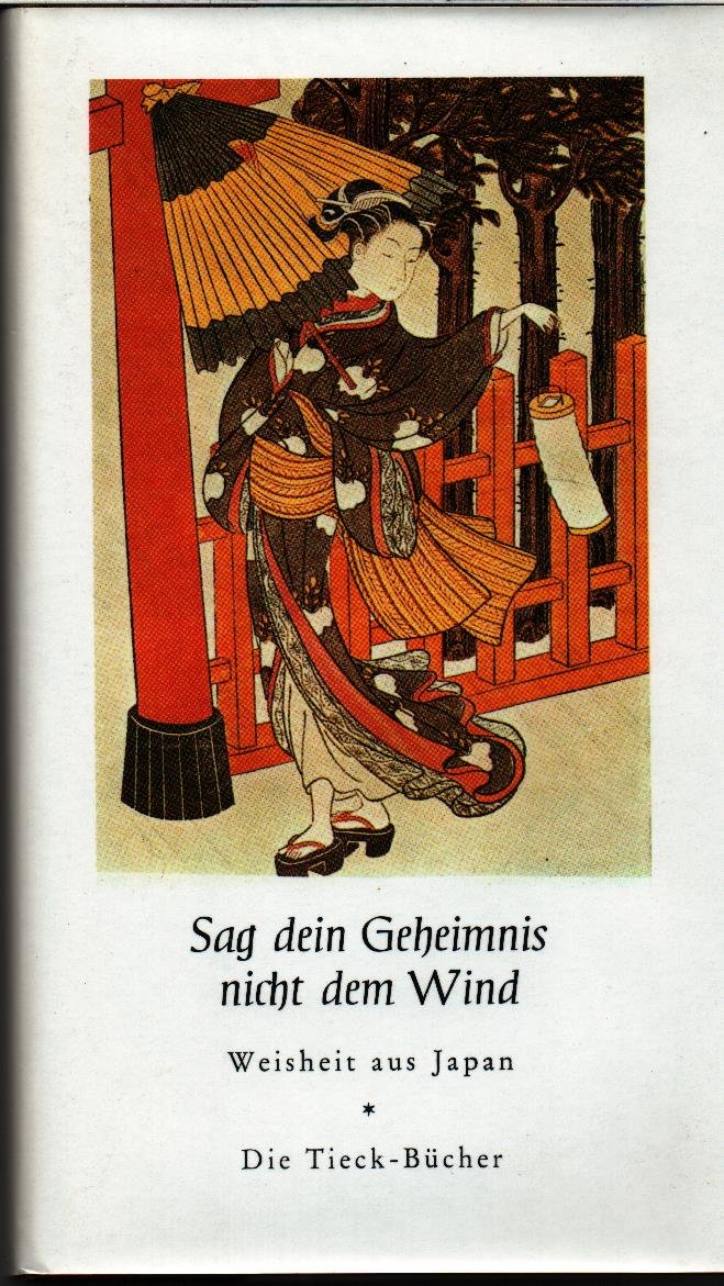 Sag dein Geheimnis nicht dem Wind. Weisheit aus Japan (Tieck-Bücher) Books