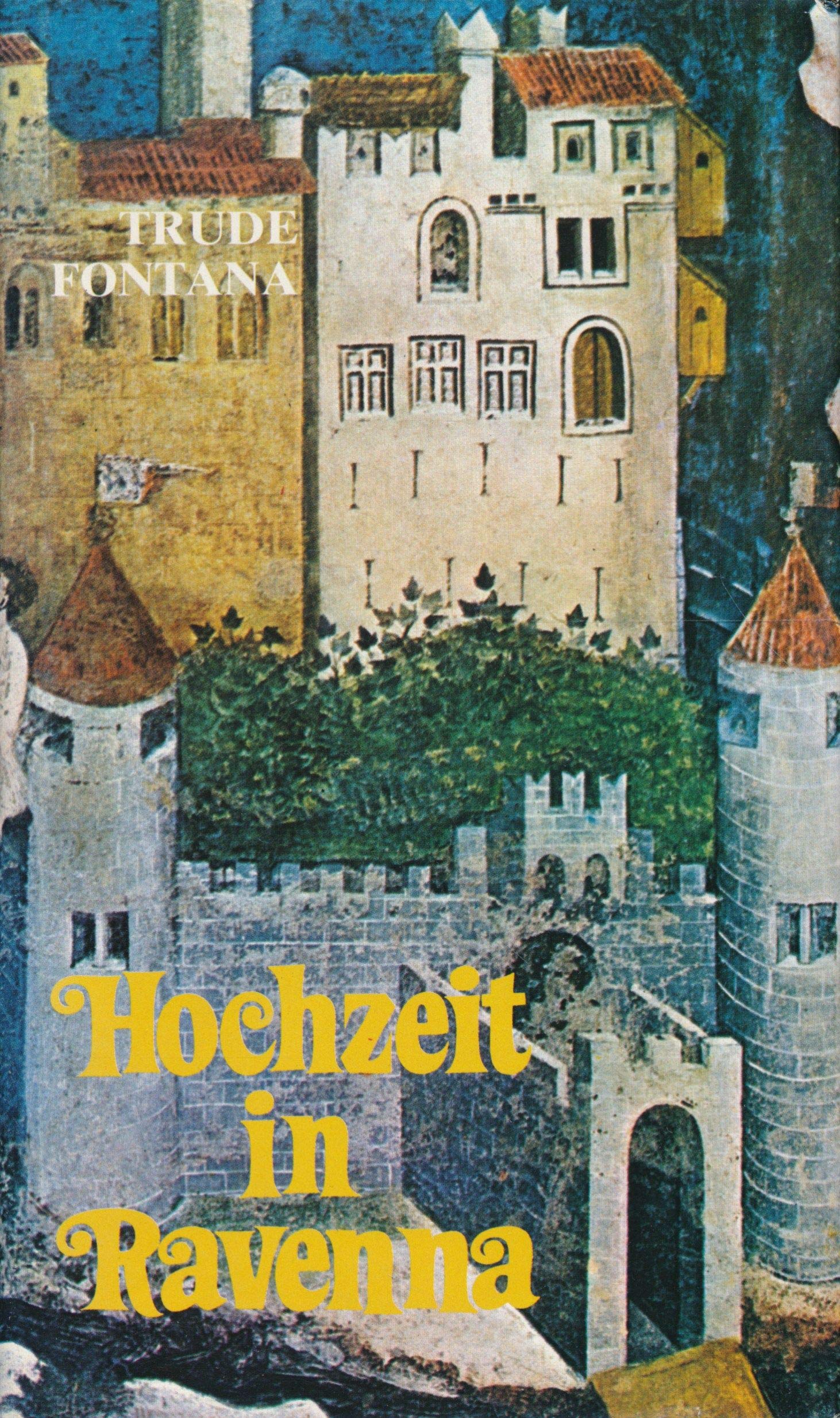 Hochzeit in Ravenna - Historischer Roman - Fontana, Trude: book