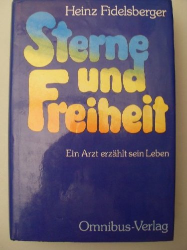 Sterne Und Freiheit. Ein Arzt Erzählt Sein Leben. Books
