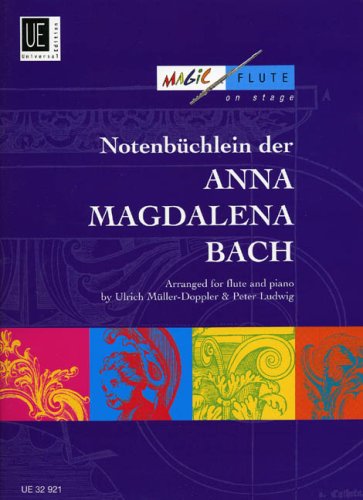 Notenbüchlein der Anna Magdalena Bach: für Flöte und Klavier. Sheet Music