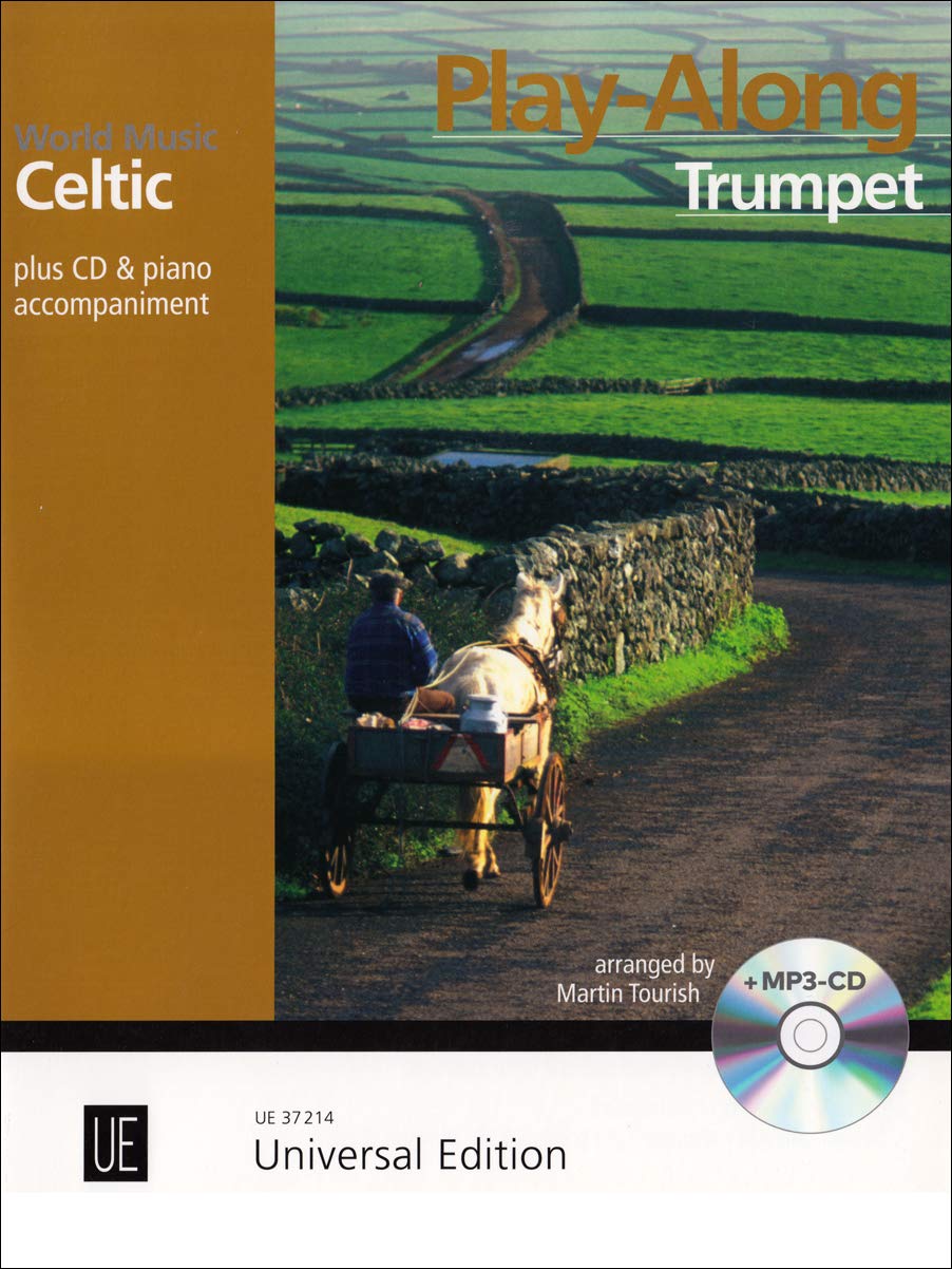 Celtic - Play Along Trumpet: 8 leichte bis mittelschwere Play-Alongs bekannter Stücke aus Irland, Schottland, Wales, dem Cornwal. Trompete mit CD oder ... Stücke) und Klavierbegleitung (World Music) Books
