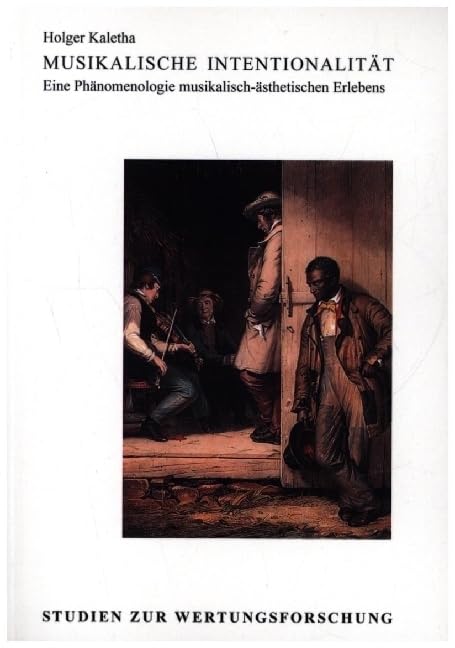 Musikalische Intentionalität: Eine Phänomenologie musikalisch-ästhetischen Erlebens. Band 63. Partitur. Books