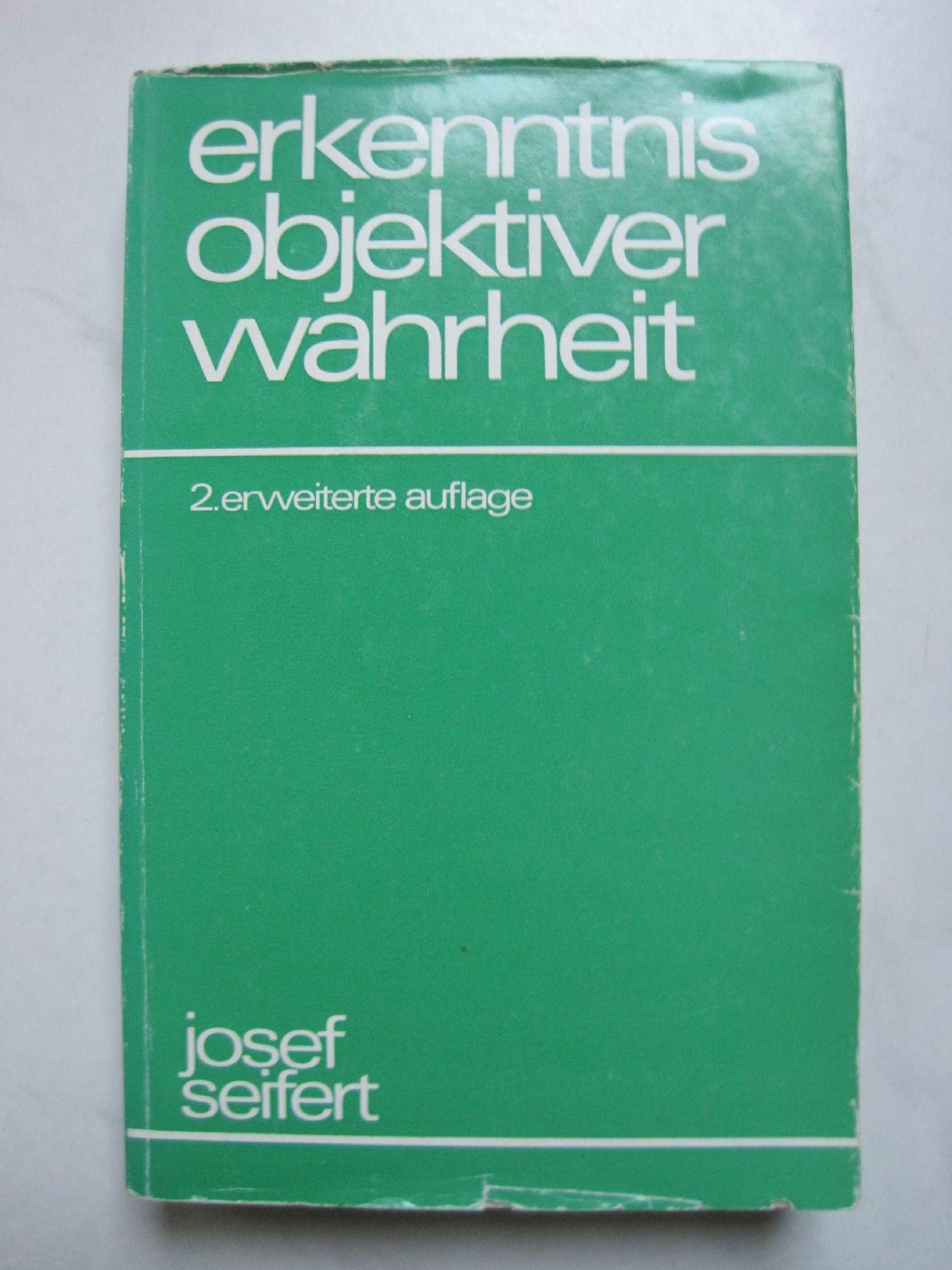 Erkenntnis Objektiver Wahrheit. Die Transzendenz des Menschen in der Erkenntnis Books
