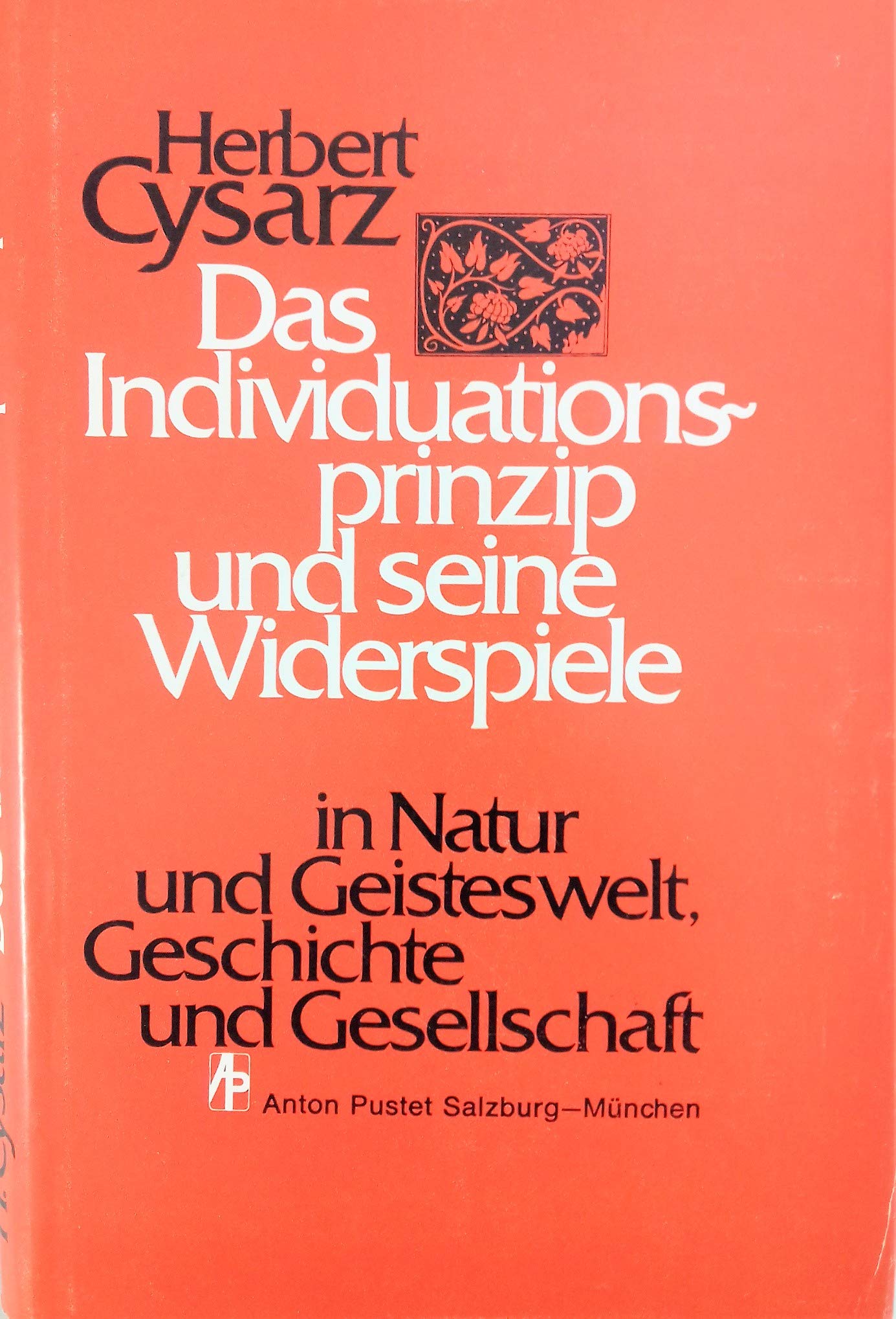 Das Individuationsprinzip und seine Widerspiele in Natur und Geisteswelt, Geschichte und Gesellschaft Books
