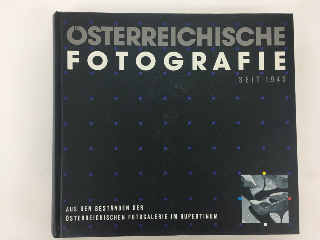 Österreichische Fotographie seit 1945: Aus den Beständen der österreichischen Fotogalerie "Rupertinum" Books