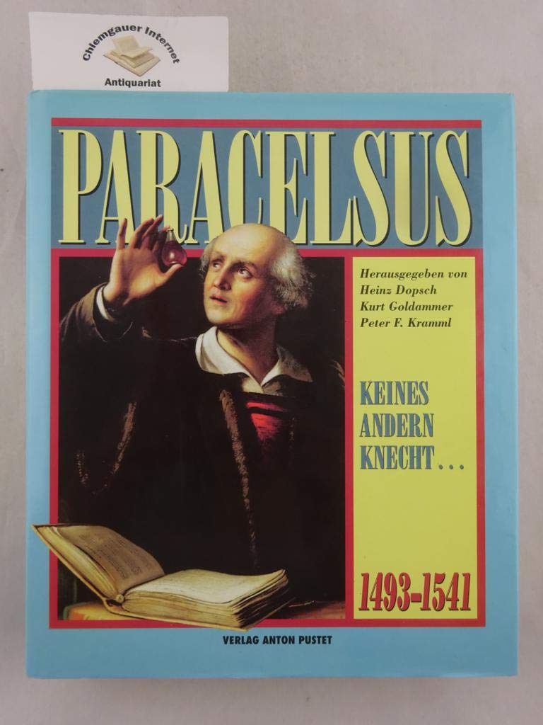 Paracelsus 1493-1541: Keines andern Knecht ist... Books