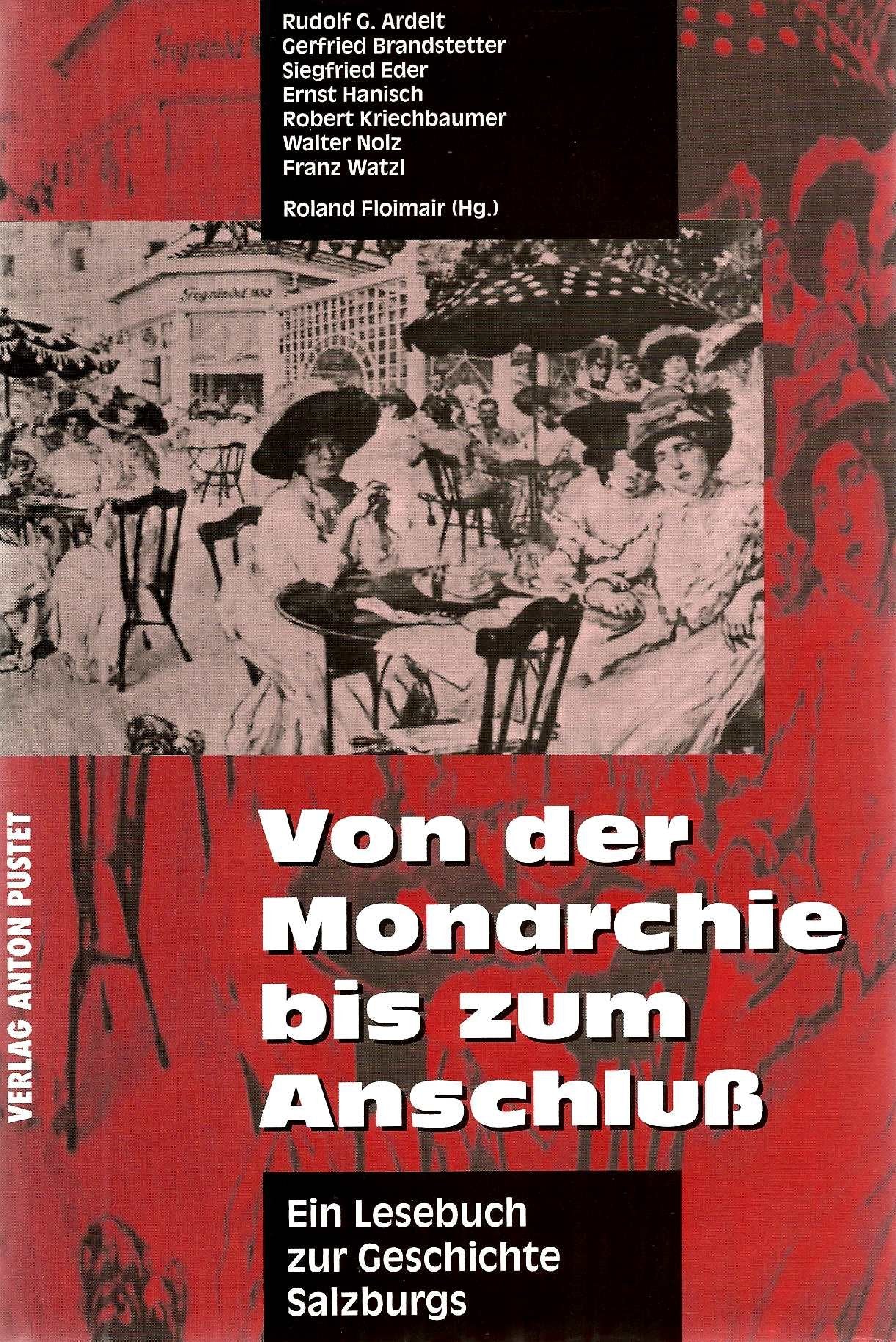 Von der Monarchie bis zum Anschluss: Ein Lesebuch zur Geschichte Salzburgs Books