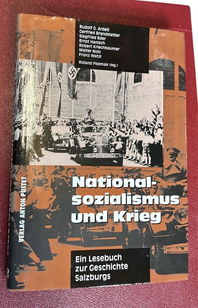 Nationalsozialismus und Krieg: Ein Lesebuch zur Geschichte Salzburgs German history
