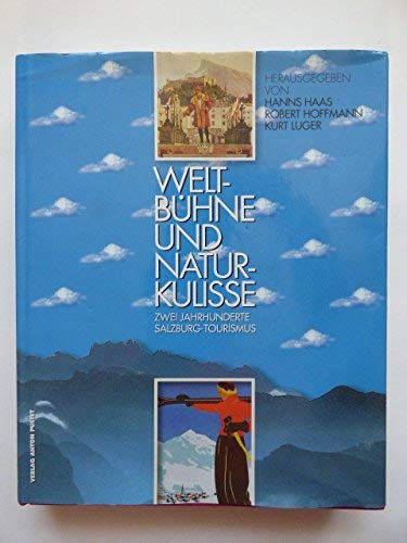 Weltbühne und Naturkulisse: Zwei Jahrhunderte Salzburg-Tourismus Politics & History