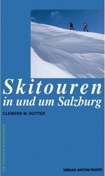 Skitouren in und um Salzburg (Die grünen Wegweiser) Leisure, Home & Garden