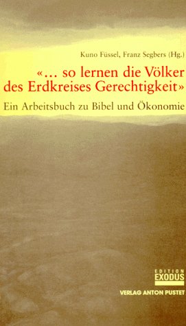 ... so lernen die Völker des Erdkreises Gerechtigkeit: Ein Arbeitsbuch zu Bibel und Ökonomie Religion & Esotericism