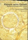 Keinem seine Gestalt - Stadtentwicklung an der Grenz: Ein Projekt der ETH Zürich, Professur für Architektur und Städtebau Franz Oswald und Initiative Architektur Salzburg Architecture