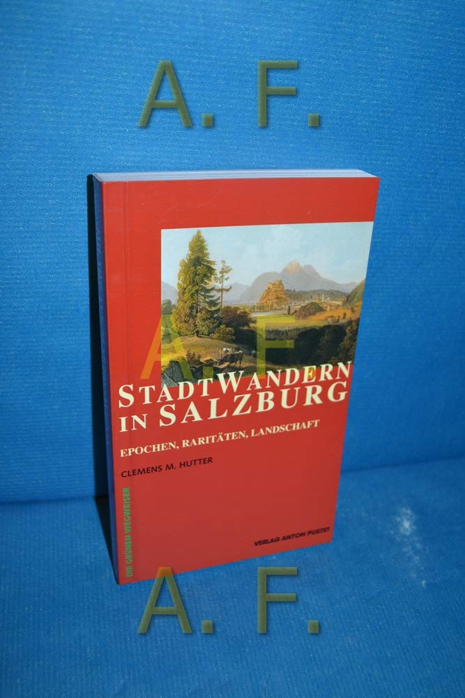 Stadtwandern in Salzburg: Epochen, Raritäten, Landschaft Leisure, Home & Garden