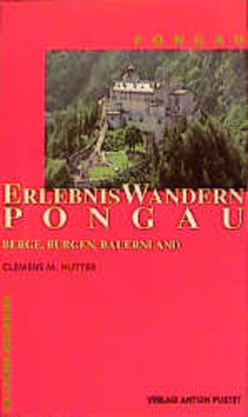 Erlebniswandern Pongau: Berge, Burgen, Bauernland (Die grünen Wegweiser) Travel