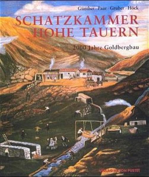 Schatzkammer Hohe Tauern: 2000 Jahre Goldbergbau Business & Technology