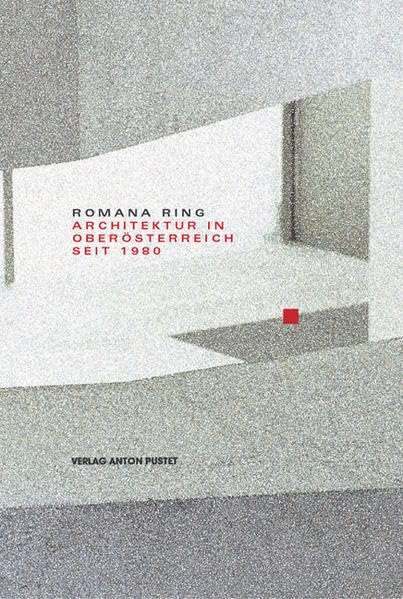 Architektur in Oberösterreich: seit 1980 Architecture