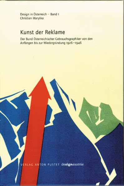 Die Kunst der Reklame: Der Bund Österreichischer Gebrauchsgraphiker von den Anfängen bis zur Wiedergründung 1926-1946 Architecture