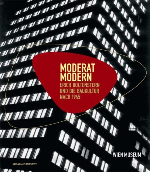 Moderat Modern: Erich Boltenstern und die Baukultur nach 1945 Architecture