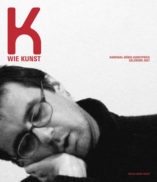 K wie Kunst: Der Kardinal-König-Kunstpreis für bildende Kunst 2007 Film, Art & Culture