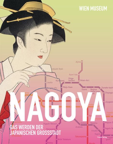 Nagoya - Das Werden der japanischen Großstadt: Katalog zur Ausstellung des Wien Museum Karlsplatz, 2008 Architecture